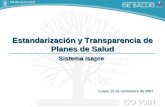 Estandarización y Transparencia de Planes de Salud Sistema Isapre Lunes 12 de noviembre de 2007.