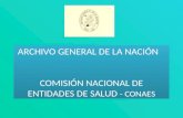 ARCHIVO GENERAL DE LA NACIÓN COMISIÓN NACIONAL DE ENTIDADES DE SALUD - CONAES.