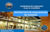 UNIVERSIDAD DEL MAGDALENA Grupo de Contabilidad INSTRUCTIVO DE LEGALIZACION DE AVANCES Michelly Narváez Rosado Santa Marta D.T.C. e H. 2012.