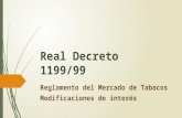 Real Decreto 1199/99 Reglamento del Mercado de Tabacos Modificaciones de interés.