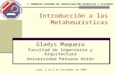 Introducción a las Metaheurísticas Gladys Maquera Facultad de Ingeniería y Arquitectura Universidad Peruana Unión Lima, 3 al 5 de noviembre de 2009 I CONGRESO.