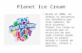 Planet Ice Cream Desde el 2006, en Urdesa se encuentra una heladería que trae sabores "de otro planeta". Planet Ice Cream es conocido por el atractivo.