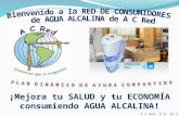A C Red, S.A. de C.V. ¡Mejora tu SALUD y tu ECONOMÍA consumiendo AGUA ALCALINA!