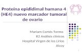 1 Proteína epididimal humana 4 (HE4) nuevo marcador tumoral de ovario Mariam Cortés Tormo R2 Análisis clínicos Hospital Virgen de los Lirios Alcoy.