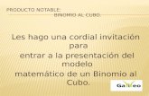 Les hago una cordial invitación para entrar a la presentación del modelo matemático de un Binomio al Cubo.