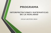 PROGRAMA INTERPRETACIONES MATEMATICAS DE LA REALIDAD CICLO LECTIVO 2014.