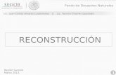 Lic. Juan Carlos Alvarez Castellanos || Lic. Yazmin Charrez Quezada RECONSTRUCCIÓN Región Sureste Marzo 2013. 1 Fondo de Desastres Naturales.