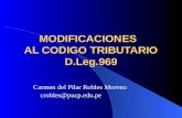 MODIFICACIONES AL CODIGO TRIBUTARIO D.Leg.969 Carmen del Pilar Robles Moreno crobles@pucp.edu.pe.