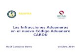 Las Infracciones Aduaneras en el nuevo Código Aduanero CAROU Raúl González Berro octubre 2014.