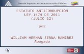 ESTATUTO ANTICORRUPCIÓN LEY 1474 DE 2011 (JULIO 12) por WILLIAM HERNAN SERNA RAMIREZ Abogado.