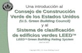 Abril de 2003 Una introducción al Consejo de Construcción Verde de los Estados Unidos (U.S. Green Building Council) y al Sistema de clasificación de edificios.
