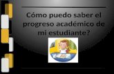 Cómo puedo saber el progreso académico de mi estudiante?