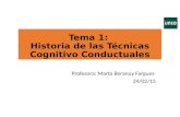 Tema 1: Historia de las Técnicas Cognitivo Conductuales Profesora: Marta Beranuy Fargues 24/02/15.
