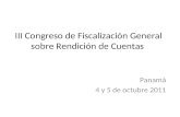 III Congreso de Fiscalización General sobre Rendición de Cuentas Panamá 4 y 5 de octubre 2011.