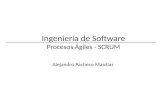 Ingeniería de Software Procesos Ágiles - SCRUM Alejandro Pacheco Masdíaz.