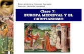 Clase 7 : EUROPA MEDIEVAL Y EL CRISTIANISMO Área: Historia y Ciencias Sociales Sección: Historia Universal.