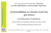 23ª Semana del Hábitat. Diseño, sustentabilidad y diversidad regional. Sustentabilidad, un desafío social mas que técnico Guillermo Foladori Doctorado.