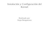 Instalación y Configuración del Kernel Realizado por Kepa Bengoetxea.