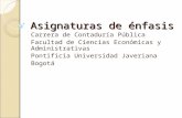 Asignaturas de énfasis Carrera de Contaduría Pública Facultad de Ciencias Económicas y Administrativas Pontificia Universidad Javeriana Bogotá.
