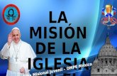 LA MISIÓN DE LA IGLESIA EN EL MAGISTE RIO PONTIFICI O CONTEMP ORÁNEO Liga Misional Juvenil – OMPE México.