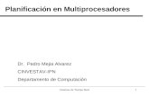 Sistemas de Tiempo Real1 Planificación en Multiprocesadores Dr. Pedro Mejia Alvarez CINVESTAV-IPN Departamento de Computación.