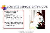 DRA.ELENA RUTH POLANCO DE BONILLA ICU DE EL SALVADOR LOS MISTERIOS CRÌSTICOS DRA. ELENA RUTH POLANCO DE BONILLA. INSTITUTO DE LA CARIDAD UNIVERSAL DE EL.