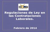 Regulaciones de Ley en las Contrataciones Laborales. Febrero de 2014.