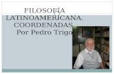 FILOSOFÍA LATINOAMERICANA. COORDENADAS Por Pedro Trigo.
