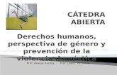 Derechos humanos, perspectiva de género y prevención de la violencia doméstica Docentes responsables: Prof. Araujo Aurora - Prof. López Verónica.