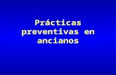 Prácticas preventivas en ancianos. Prevención Niveles de prevención Prevención primaria Prevención secundaria Prevención terciaria.