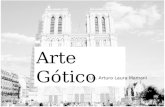 Arte Gótico Lic. Arturo Laura Mamani. Arte Gótico Gótico Es el nombre que recibe el arte Europeo de la Baja Edad Media (siglos XII-XV). Este nombre proviene.