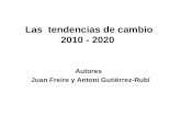 Las tendencias de cambio 2010 - 2020 Autores Juan Freire y Antoni Gutiérrez-Rubí.