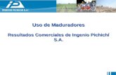 Uso de Maduradores Resultados Comerciales de Ingenio Pichichí S.A.