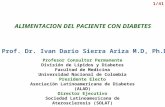 Prof. Dr. Ivan Darío Sierra Ariza M.D, Ph.D Profesor Consultor Permanente División de Lípidos y Diabetes Facultad de Medicina Universidad Nacional de Colombia.
