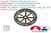 Administración de Empresas Universidad del Cauca Campaña: “Rueda la rueda, para que veas…” Público objetivo: Comunidad académica del PAE Duración: Del.