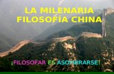 LA MILENARIA FILOSOFÍA CHINA ¡FILOSOFAR ES ASOMBRARSE!