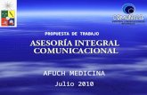 AFUCH MEDICINA Julio 2010 PROPUESTA DE TRABAJO.  COMUNICA distingue diversas áreas de desarrollo comunicacional, asegurando un ordenamiento íntegro de.