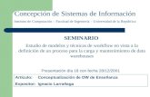Concepción de Sistemas de Información Instituto de Computación – Facultad de Ingeniería – Universidad de la República Estudio de modelos y técnicas de.