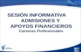 SESIÓN INFORMATIVA ADMISIONES Y APOYOS FINANCIEROS Carreras Profesionales.