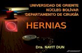 HERNIAS Dra. NAYIT DUN UNIVERSIDAD DE ORIENTE NÚCLEO BOLÍVAR DEPARTAMENTO DE CIRUGÍA UNIVERSIDAD DE ORIENTE NÚCLEO BOLÍVAR DEPARTAMENTO DE CIRUGÍA.