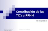 Administración de Personal Curso: Ayala - BonelliPreparado por Jesica Díaz Di Diego Contribución de las TICs a RRHH Teletrabajo.