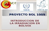 PROYECTO BOL 1009 INTRODUCCION DE LA IRRADIACION EN BOLIVIA.