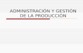 ADMINISTRACIÓN Y GESTIÓN DE LA PRODUCCIÓN. ESTRATEGIA DE OPERACIONES.
