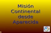 Misión Continental desde Aparecida. Tras la cual se hace el pedido al Papa Pío XII Su origen está en la Conferencia General del Episcopado Latinoamericano.