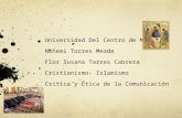 Universidad Del Centro de México Nohemi Torres Meade Flor Susana Torres Cabrera Cristianismo- Islamismo Critica y Ética de la Comunicación.