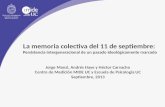 La memoria colectiva del 11 de septiembre: Persistencia intergeneracional de un pasado ideológicamente marcado Jorge Manzi, Andrés Haye y Héctor Carvacho.