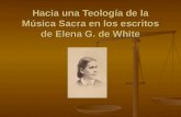 Hacia una Teología de la Música Sacra en los escritos de Elena G. de White.
