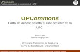 UPCommons Portal de acceso abierto al conocimiento de la UPC Repositorios institucionales: una vía hacia el acceso, la visibilidad y la preservación de.