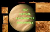 RED VIRTUAL ASTRONOMICA DURAZNENSE. Venus Venus, la joya del cielo, fue conocida antaño por los astrónomos por el nombre de estrella de la mañana y estrella.