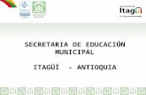 SECRETARIA DE EDUCACIÓN MUNICIPAL ITAGÜÍ - ANTIOQUIA.
